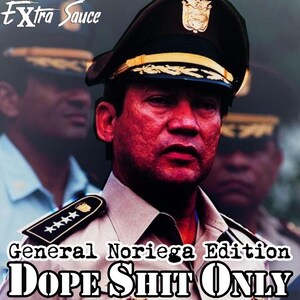 Dope Shit Only General Noriega Edition, Noriega, Manuel Noriega, Cartel, Drug Kingpin, Coke, Cocaïne, Narco, Panama, Dictator, Dope Shirt