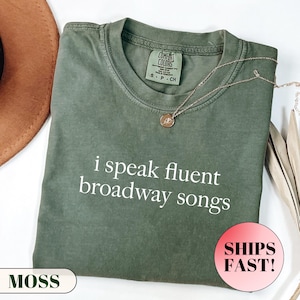 Comfort Colors® I Speak Fluent Broadway Songs Shirt, Drama Acting Shirt, Drama Teacher Shirt, Theatre Shirt, Musical Teacher Gifts