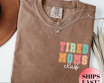 Comfort Colors® Müde Mütter Club Shirt, Mama Leben Shirt, Mama Wertschätzung Shirt, lustiges Mama Shirt, Geschenk für Mama, Mama T-Shirt, Muttertags Shirt
