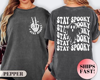 Komfort Colors® Bleib gruseliges Shirt, Halloween Shirt, Halloween Shirt für Frauen, gruseliges Herbst Shirt, Frauen gruseliges T-Shirt, Halloween Ghost Shirt