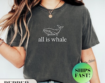 すべてがクジラのシャツ、おもしろダジャレTシャツ、心地よい色、海好きへのギフト、メンタルヘルスギフト、海洋生物学、ホエールウォッチングトップス、海の生き物ギフト