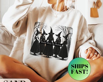 Girls Will Be Girls Witch Sweatshirt, Halloween Shirt, Funny Witch Vintage Sweatshirt, Vintage Halloween Sweatshirt, Witchy Vibes Sweatshirt
