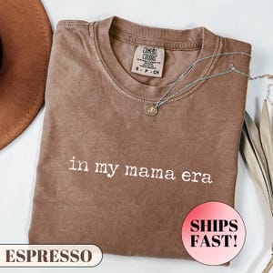In My Mama Era Shirt, Mom Shirt, Mothers Day Gift, Mama Shirt, Best Mama Shirt from Daughter, Gift for Best Mom, Mom Life Shirt,Mama Era Tee