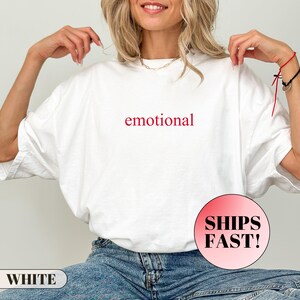Minimalist Comfort Colors Emotional Tee, Adult Humor T-shirt, Trendy Shirt for Men Women, Casual Top, Funny Graphic Tee, Emotional Tshirt