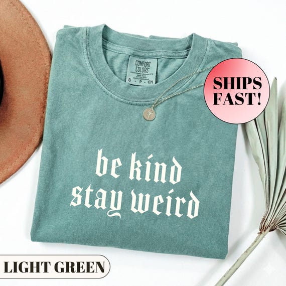 Be Kind Stay Weird Shirt, Gothic Font Tee, Alt Aesthetic Top, Edgy Clothing, Weirdcore Graphic Tee, Mental Health Shirt, Introvert Gift