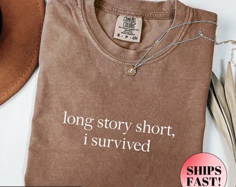 Long Story Short I Survived Shirt, Funny Mental Health Gift, Comfort Colors, Resilience Tee, Sarcastic Survivor Top, Espresso Brown Tshirt