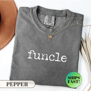 Comfort Colors® Funcle Shirt, Funny Uncle Shirt, Uncle Gift Shirt, Cool Uncle TShirt, Uncle Birthday Gift, Best Uncle Ever Tee, Uncle Tee