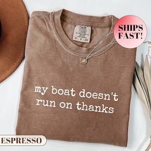 My Boat Doesnt Run On Thanks Shirt, Funny Boat Captain Gift, Comfort Colors, Lake Life Tee, Gas Money Shirt, Dad Joke Gift, Pontoon Captain