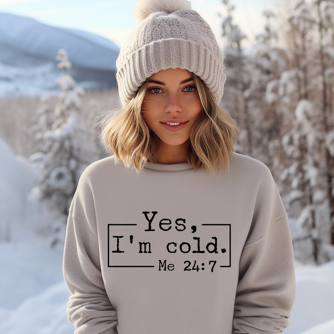 Yes I'm Cold Heavy Blend Hooded Sweatshirt, Funny Sweater, Sarcastic Sweater Gift, Cold Weather