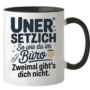 Irreplaceable like you in the office. There are only two of you. Gift for a colleague. Mug for the office. Thank you, best colleague.