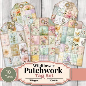 May include: A set of five patchwork tags with a floral theme. Each tag features a collage of small squares with various floral patterns, including roses, wildflowers, and script. The tags have a hole at the top for stringing. The text on the image reads "Wildflower Patchwork Tag Set".