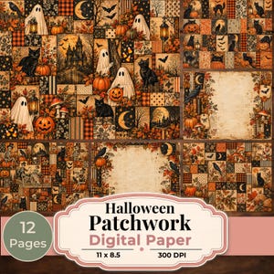 May include: A collection of 12 digital paper sheets featuring a Halloween patchwork design with ghosts, black cats, pumpkins, skeletons, haunted houses, bats, and autumn leaves in orange, black, and cream. Text reads: Halloween Patchwork Digital Paper 12 Pages 11 x 8.5 300 DPI.