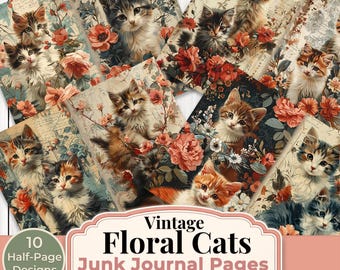 May include: A collection of ten digital junk journal pages featuring kittens surrounded by floral patterns and script text. The pages display various cat breeds in soft colors, integrated with vintage-style botanical illustrations and cursive writing.