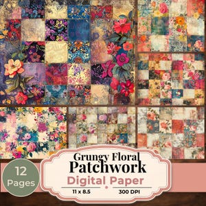 Könnte beinhalten: Eine Sammlung digitaler Papiere mit Patchwork-Design und floralen Mustern in verschiedenen Farben, darunter Rot, Rosa, Blau und Gelb, mit einem Used-Vintage-Look. Der Text auf dem Bild lautet "Grungy Floral Patchwork Digital Paper".