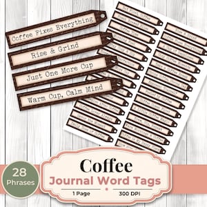May include: A collection of coffee-themed journal word tags. The tags are brown with cream-colored centers and feature phrases like "Coffee Fixes Everything" and "Rise & Grind." The image also includes a graphic that says "Coffee Journal Word Tags."