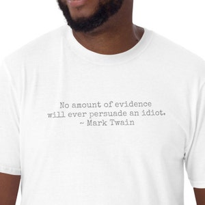 Citat av kända författare Mark Twain "övertala en idiot" t-shirt inspirerande direkt motiverande ord