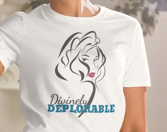 Woman Girl Divinely DEPLORABLE t-shirt, anti-woke anti-corruption truth seeking, clean bold original design tee