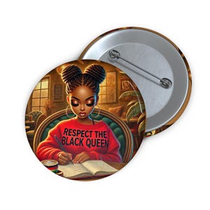 Respect the Black Queen Button - Afrocentric Pin, Melanin Magic Accessory
