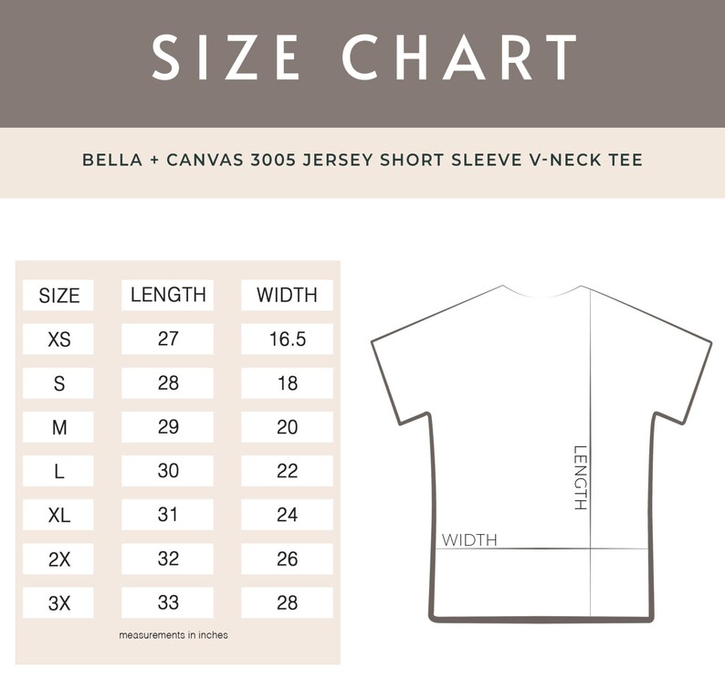 May include: Size chart for Bella + Canvas 3005 Jersey Short Sleeve V-Neck Tee. The chart shows the length and width in inches for sizes XS, S, M, L, XL, 2X, and 3X.