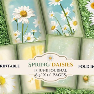 Op de afbeelding: 15 bedrukbare pagina's van 8,5 x 11 inch met afbeeldingen van witte madeliefjes met gele centra tegen een achtergrond van blauwe lucht en groen gras. De tekst "Spring Daisies" en "15 Junk Journal" is gedrukt op een wit lint. De tekst "Fold in 1/2" is gedrukt op een wit lint.