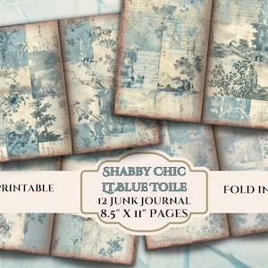 May include: Printable 8.5 x 11 inch pages for a junk journal. The pages feature a shabby chic design with a light blue toile pattern. The text "Printable", "Shabby Chic", "It.Blue Toile", "12 Junk Journal", "8.5" x II" Pages", and "Fold in 1/2" is printed on the pages.