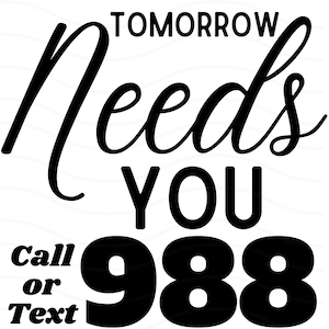 Tomorrow Needs You 988 SVG/PNG