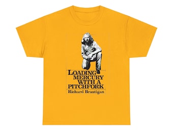 Richard Brautigan Loading Mercury Graphic Print Unisex Heavy Cotton T-Shirt