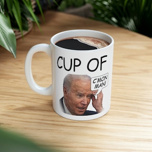 Funny Joe Biden Coffee Mug &#39;Cup of Sleepy Joe&#39; - Featuring His Iconic &#39;C&#39;mon Man!&#39; Catchphrase!
