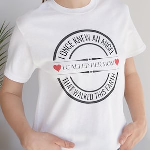 In Loving Memory Remembrance Unisex Tee Shirt, Loss of Mother Tribute Angel Top, Grieving Mom Tee Shirt, Memorial Unisex