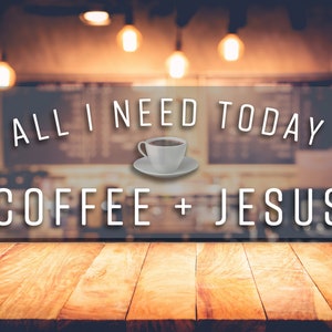 Coffee + Jesus Large Print Format