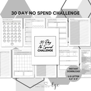 May include: A printable 30-day no-spend challenge planner with worksheets for tracking spending, setting guidelines, and reviewing progress. The planner is designed for an 8.5" x 11" sheet of paper and includes a title page with the text "30 Day No Spend Challenge".
