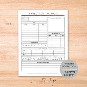 May include: Black and white printable caregiver logbook with sections for meal, hydration, bathroom, medication, pain level, mood meter, energy level, activities and appointment, and a summary of the day. The logbook is 8.5 inches by 11 inches.