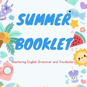 May include: A colorful summer-themed booklet with the title "SUMMER BOOKLET" and the text "Mastering English Grammar and Vocabulary". The cover features illustrations of a palm tree, sunglasses, a watermelon slice, a popsicle, a crab, a beach umbrella, a life preserver, a camera, a sun, and a bubble tea.