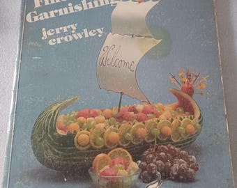 The Fine Art of Garnishing - Jerry Crowly 1982 pb