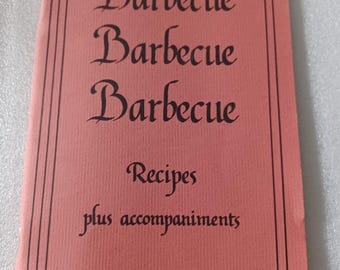 Barbecue Barbecue Barbecue Recipes, plus Accompaniments