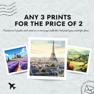 May include: A graphic promoting a sale on prints. The text reads "ANY 3 PRINTS FOR THE PRICE OF 2. Purchase 2 prints and send us a message with the 3rd print you want for free." The image shows three different prints: a lavender field with a church in the background, the Eiffel Tower in Paris, and a countryside landscape with rolling hills.