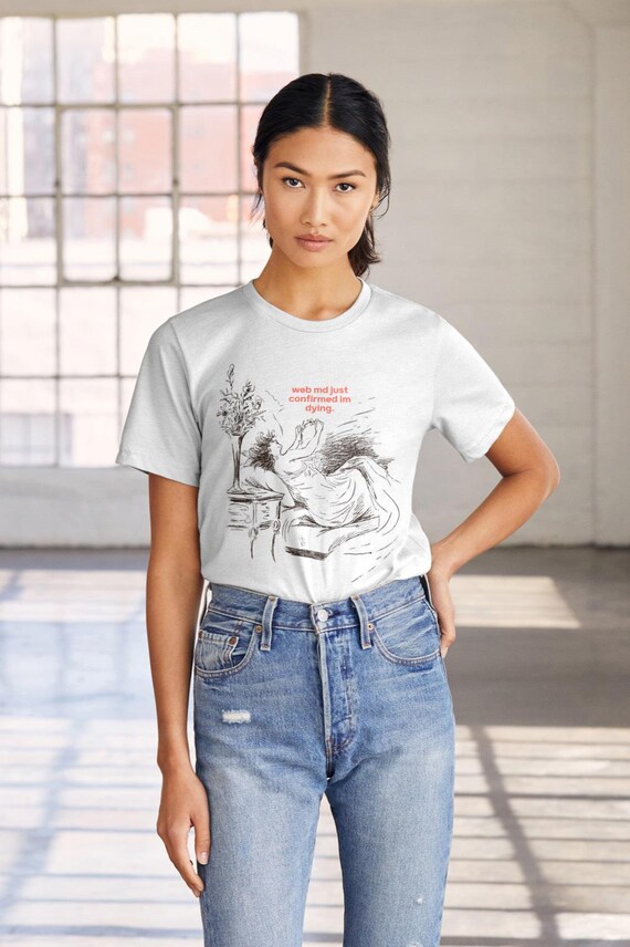Health Anxiety Tee - WebMD Just Confirmed I'm Dying - Panic Attack Surviver - Dark Humor Shirt for Hypochondriacs - Feminine Line Drawing