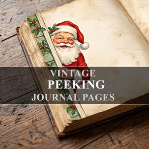 May include: An open book with aged, off-white pages featuring a vintage-style illustration of Santa Claus peeking from behind a green wooden panel decorated with holly berries and leaves. The text VINTAGE PEEKING JOURNAL PAGES is overlaid.