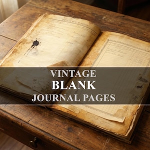 May include: An open vintage journal with blank pages, on a wooden table. The pages show age with stains and markings. The text "VINTAGE BLANK JOURNAL PAGES" is displayed across the image.