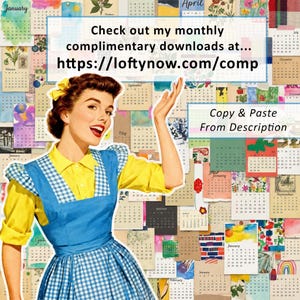 Może przedstawiać: Kolorowy kolaż w stylu vintage z kobietą w ż&oacute;łto-niebieskiej sukience, otoczoną stronami kalendarza. Tekst głosi "Check out my monthly complimentary downloads at... https://loftynow.com/comp" i "Copy & Paste From Description."