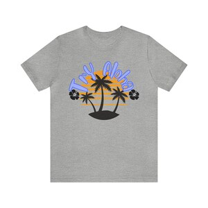 Try Aloha, aloha, Hawaii, hawaiian, Tshirt, t-shirt, Vacation Gift for him, Gift for her, travel shirt  HopeforTina