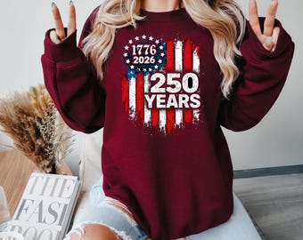 Sudadera con la bandera patriótica de EE. UU. de 250 años, sudadera con capucha de América 1776-2026, gráfico vintage rojo, blanco y azul, idea de regalo unisex para el 4 de julio al estilo estadounidense.