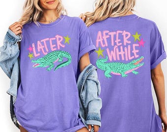 Later Alligator Comfort Colors® Shirt, Funny Reptile Lover Gift, After While Crocodile Sweatshirt, Retro Gator Graphic, Animal Lover Tee Top