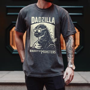 Dadzilla Tshirt, Father&#39;s Day Gift, Godzilla Shirt, Monster Shirt, Gift for Dad, Papa Tshirt, Daddy Tee, Godzilla Lover Shirt Gift, Dino Dad