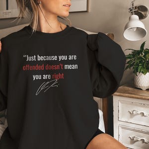 Charlie quotes, Just because you are offended, doesn’t mean you are right, Comfort Colors® , Justice for Charlie Kirk, Freedom Sweatshirt