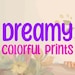 Dreamy Colorful Prints