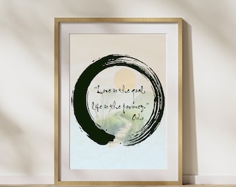 May include: A framed print featuring a black and white zen circle design. The quote "Love is the goal, life is the journey." is written inside the circle, with the word "Osho" below the quote.
