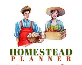 May include: A watercolor illustration of a homestead planner with a couple in farm attire holding baskets of produce. The text "HOMESTEAD PLANNER" is written in green and red letters. The illustration includes a basket of eggs, jars of preserved food, and a basket of tomatoes and potatoes.