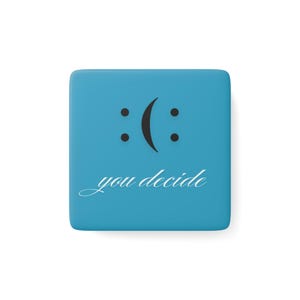Porcelain Magnet - Blue Square with 'You Decide' Symbol