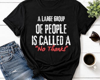 Grappig introvert 'Nee, bedankt'-shirt – antisociaal sarcastisch T-shirt | Huishoudelijk cadeau | Uniseks T-shirt met grafische print